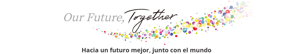 Our Future, Together Hacia un futuro mejor, junto con el mundo